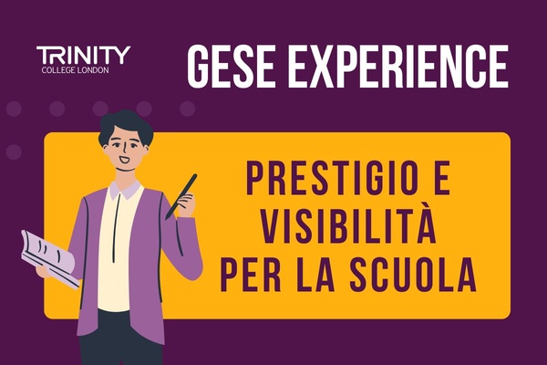 Trinity GESE Exams: prestigio e visibilità per la scuola