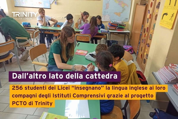 Dall’altro lato della cattedra: 256 studenti dei Licei “insegnano” la lingua inglese ai loro compagni degli Istituti Comprensivi grazie al progetto PCTO in collaborazione con Trinity