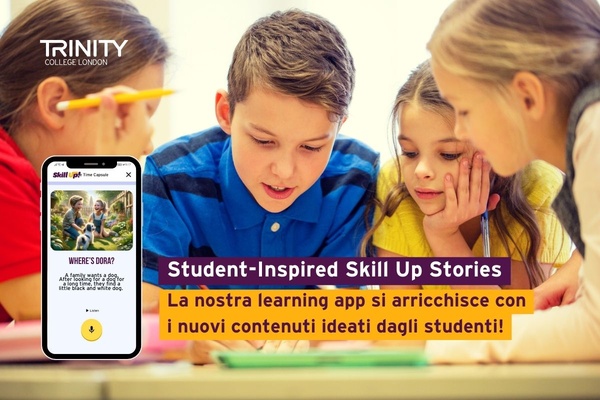 Student-Inspired Skill Up Stories: la nostra learning app si arricchisce con i nuovi contenuti ideati dagli studenti!