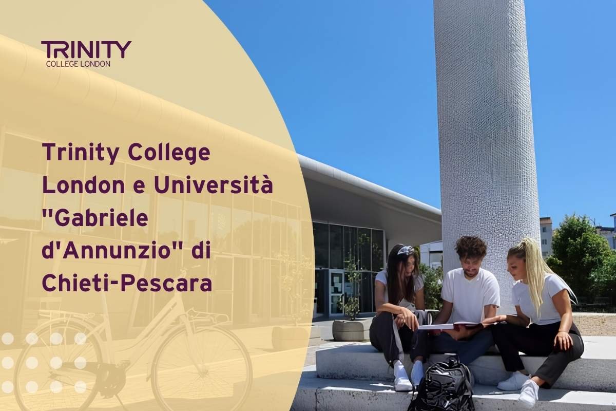 Trinity College London e Università "Gabriele d'Annunzio": una nuova collaborazione per l'eccellenza nella formazione linguistica